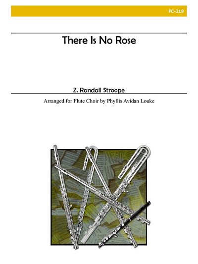 Z.R.  Stroope: There Is No Rose, FlEns (Pa+St)