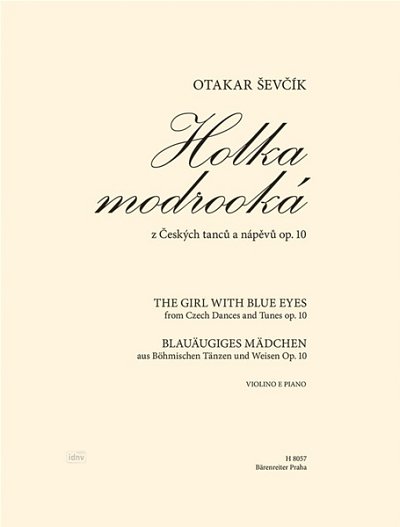Ševcík, Otakar: Blauäugiges Mädchen / Holka modrooká / The Girl with Blue Eyes für Violine und Klavier op. 10