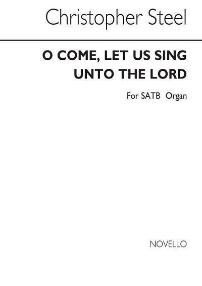 O Come, Let Us Sing Unto The Lord, GchOrg (Chpa)