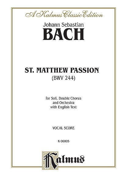 J.S. Bach: St. Matthew Passion, Ges2GchOrch (KA)