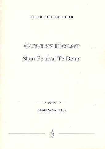 G. Holst: Short festival Te Deum für gem Chor und