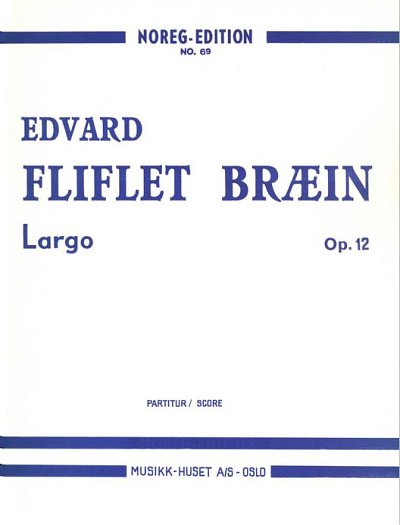 E.F. Bræin: Largo op. 12, Stro (Part.)