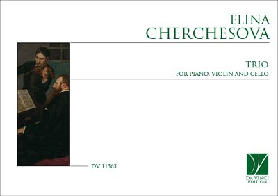 E. Cherchesova: Trio, for Piano, Violin and Cello