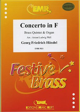 G.F. Händel: Concerto in F, 5BlechOrg (OrgpSt)