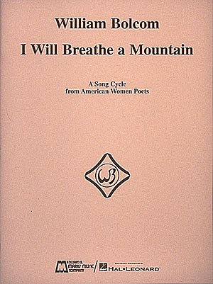 W. Bolcom: I Will Breathe A Mountain, GesKlav (Bu)