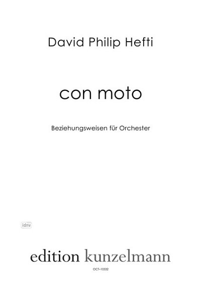 D.P. Hefti: con moto, Beziehungsweisen für Orc, Orch (Part.)