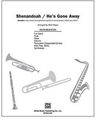 Shenandoah / He's Gone Away, Ch (Stsatz)