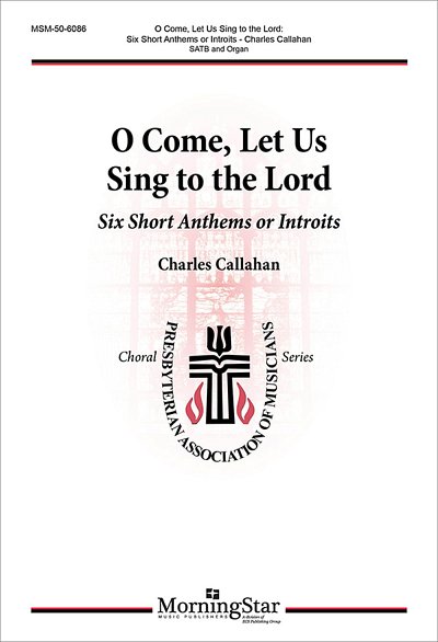 C. Callahan: O Come, Let Us Sing to the Lord, GchOrg (Chpa)