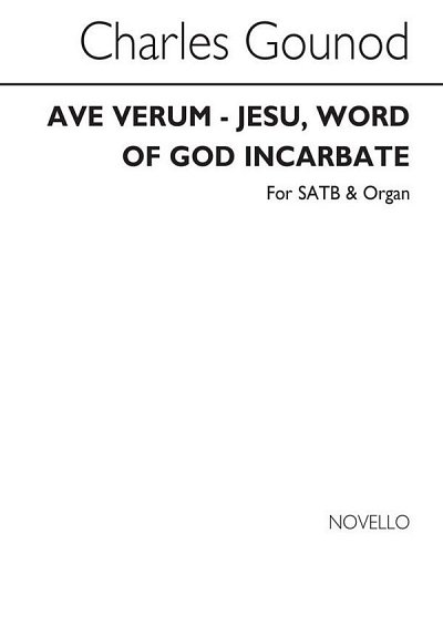 C. Gounod: Ave Verum (Jesu Word Of God Incarn, GchOrg (Chpa)