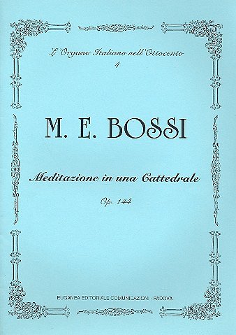 M.E. Bossi: Meditazione In Una Cattedrale, Op. 144, Org