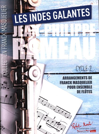 J.-P. Rameau: Les Indes Galantes, Fl