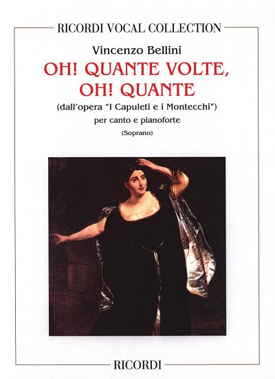 V. Bellini: I Capuleti E I Montecchi: Oh! Quante Volte Oh!