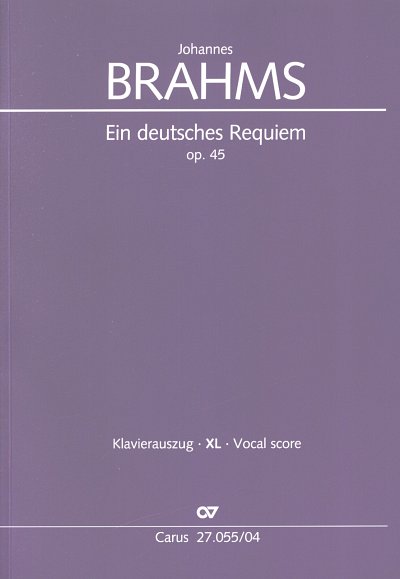 J. Brahms: Ein deutsches Requiem, 2GesGch4Orch (KAXL)