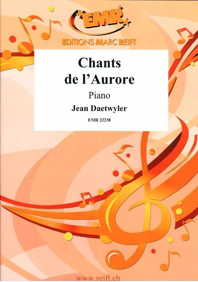 J. Daetwyler: Chants de l'Aurore, Klav