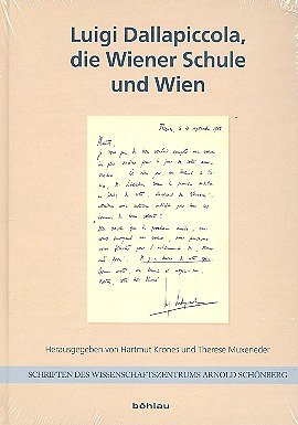 Krones Hartmut / Muxeneder Therese: Luigi Dallapiccola Die Wiener Schule Und Wien