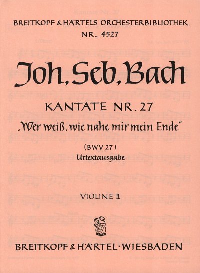 J.S. Bach: Wer weiss, wie nahe mir mein Ende BWV 27 Vl.II