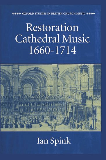 I. Spink: Restoration Cathedral Music 1660-1714 (Bu)