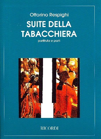 O. Respighi: Suite Della Tabacchiera (Part.)