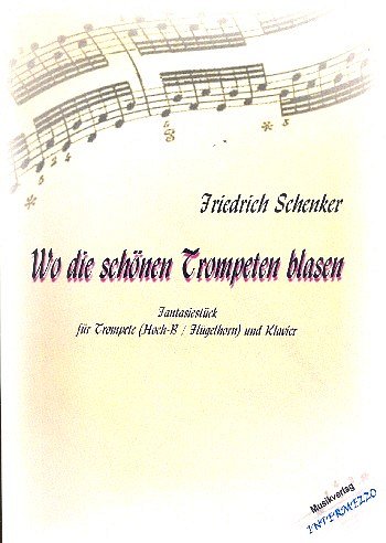F. Schenker: Wo die schönen Trompete, Trp/FlhKlav (KlavpaSt)