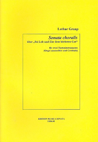 L. Graap: Sonata Choralis Ueber Sei Lob Und Ehr Dem Hoechsten Gut
