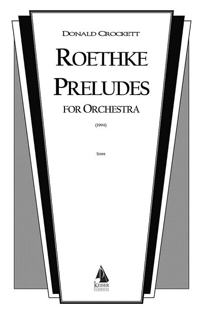 D. Crockett: Roethke Preludes, Sinfo (Part.)