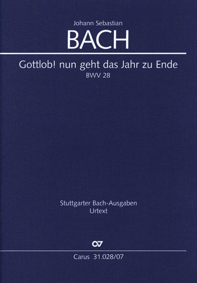 J.S. Bach: Kantate 28 Gottlob Nun Geht Das Jahr Zu Ende Bwv 