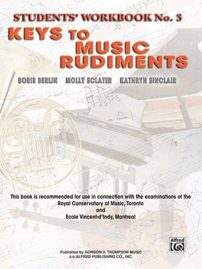 B. Berlin: Keys to Music Rudiments: Students' Workbook No. 3