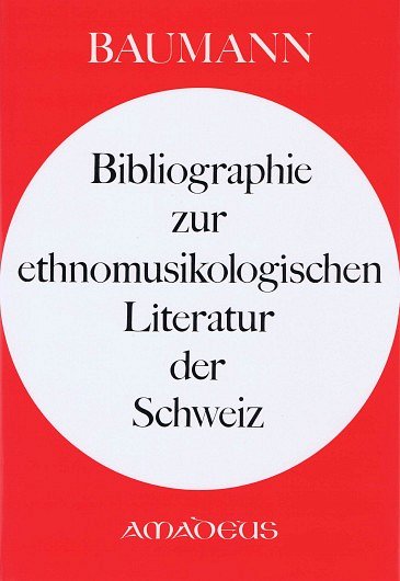 M.P. Baumann: Bibliographie zur ethnomusikalischen Literatur der Schweiz