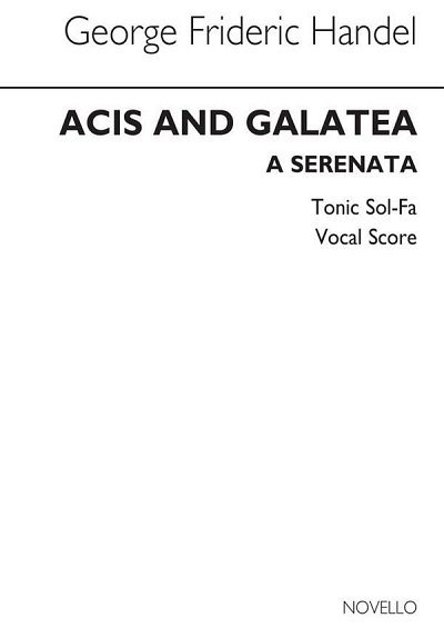 G.F. Händel: Acis And Galatea (Tonic Sol-Fa), GchKlav (KA)