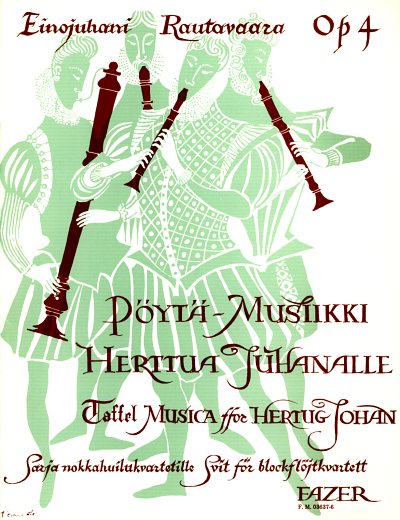 E. Rautavaara: Taffel Musica for Hertug Johan op. 4, 4Blf