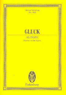 C.W. Gluck: Alceste - Ouvertuere Eulenburg Studienpartituren
