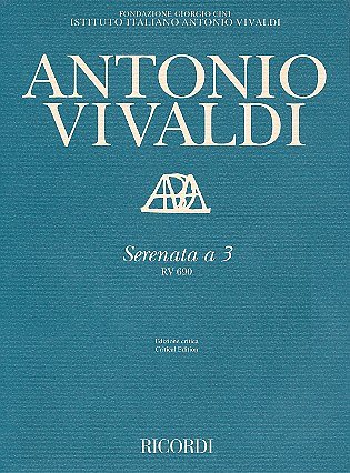 A. Vivaldi: Serenata A 3 Rv 690 (Part.)
