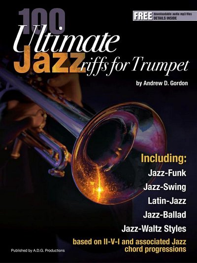 A.D. Gordon: 100 Ultimate Jazz Riffs for Trumpet