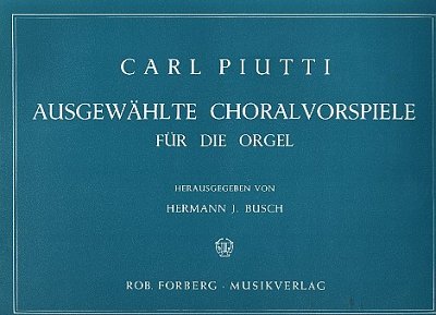 C. Piutti: Ausgewählte Choralvorspiele, Org