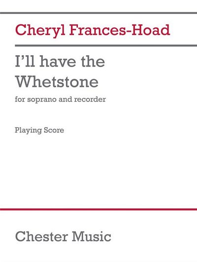 C. Frances-Hoad: I'll have the Whetstone