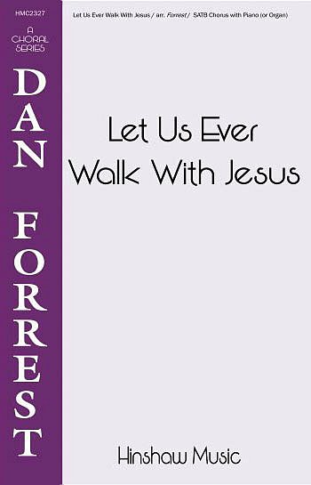 Let Us Ever Walk with Jesus
