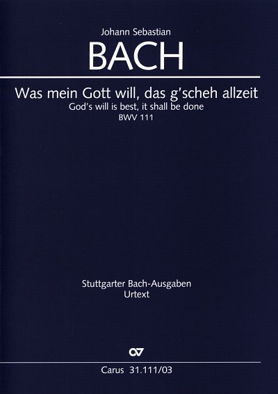 J.S. Bach: Was mein Gott will, das g'scheh, 4GesGchOrch (KA)