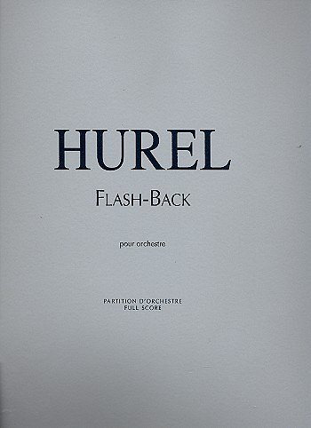 P. Hurel: Flash-Back, Orch (Part.)