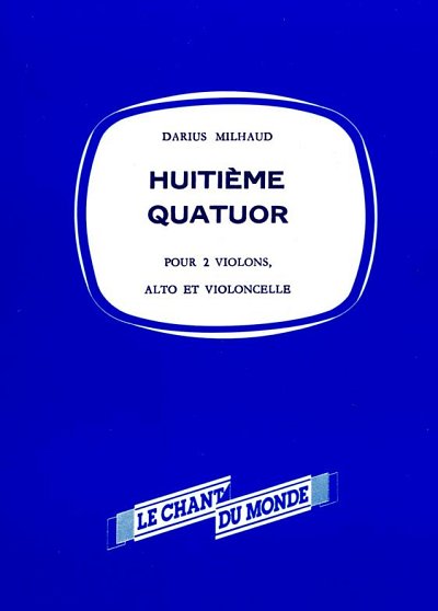 D. Milhaud: Huitieme Quatuor A Cordes No. 8