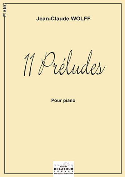 WOLFF Jean-Claude: 11 Präludien für Klavier