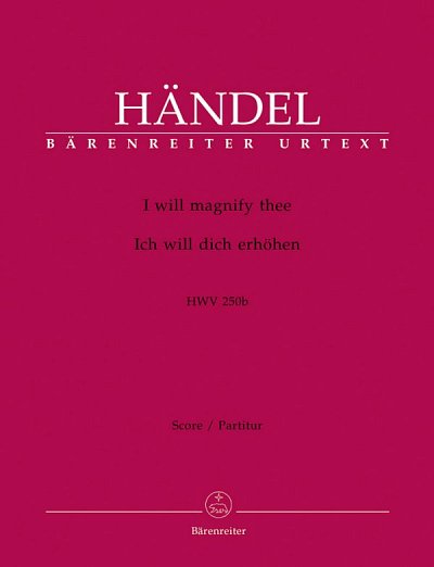 G.F. Händel: Ich will dich erhöhen HWV 250b
