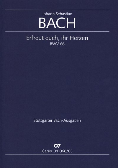 J.S. Bach: Erfreut euch, ihr Herzen BWV 66; Kantate zum 2. O