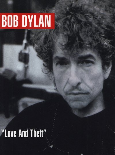 B. Dylan: Love + Theft