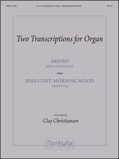 2 Transcriptions for Organ: Arioso & Morning Mood, Org