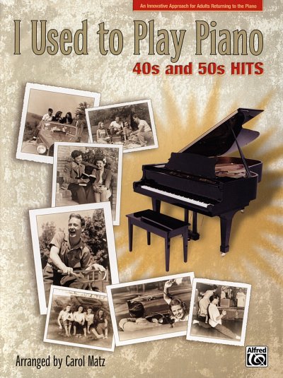 I Used To Play Piano 40s And 50s Hits / An Innovative Approa