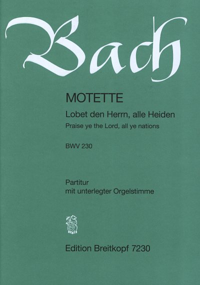 J.S. Bach: Lobet den Herrn alle Heiden BWV 230, Gch4Bc (KA)