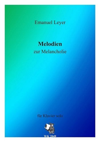E. Leyer: Melodien zur Melancholie, Klavier