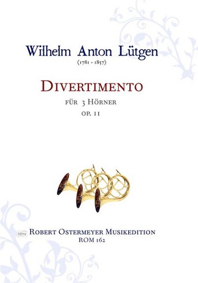 Luetgen W. A.: Divertimento für 3 Hörner op. 11 (um 1835)