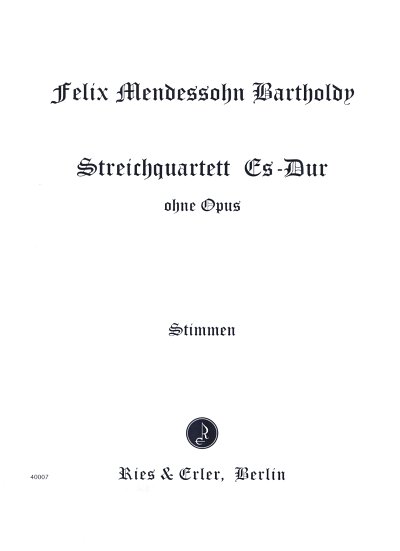 F. Mendelssohn Bartholdy: Quartett Es-Dur Ohne Op