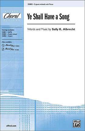 Albrecht Sally K.: Ye Shall Have A Song